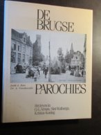 De Brugse Parochies  -  Het Leven In O.L.Vrouw - Sint-Walburga En Kristus-Koning  -  J. Rau En A. Vandewalle (Brugge) - Histoire