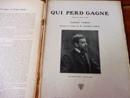 QUI PERT GAGNE (origine--->  L'illustration Théâtrale, Daté 1908 )  Avec Portrait De Pierre Veber - Französische Autoren