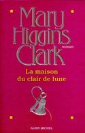 MARY HIGGINS CLARK LA MAISON AU CLAIR DE LUNE - Albin-Michel - Le Limier