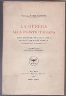 La Guerra Alla Fronte Italiana Generale Luigi Cadorna Fino All'Arresto Sulla Linea Della Piave E Del Grappa Volume Primo - Guerre 1914-18