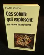 ( Astrophysique ) CES SOLEILS QUI EXPLOSENT Les Secrets Des Supernovae Isaac ASIMOV 1987 - Astronomie