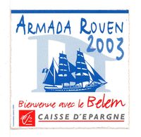AUTO-COLLANT - L'ARMADA / ROUEN 2003 / BELEM / CAISSE D'ÉPARGNE - Andere & Zonder Classificatie