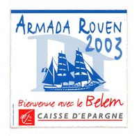 AUTO-COLLANT - L'ARMADA / ROUEN 2003 / BELEM / CAISSE D'ÉPARGNE - Other & Unclassified