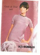 Guide Du Tricot 1968 Des Filatures 3  SUISSES Avec échantillons De Laine - Fashion