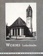 WORMS Rhein 1971 " Lutherkirche " Heimatbuch Reihe: Rheinische Kunststätten - Verein Für Denkmalpflege - Arquitectura