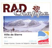 Etiket Etiquette - Vin - Wijn - Rad Chappe - Ville De Sierre - Valais - Eggishorn - Autres & Non Classés