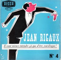 Disque - Jean Rigaux N°4 - Il Vaut Mieux Entendre çà Que D'être Sourdingue ! - DECCA 460.705 - 1963 - - Comiques, Cabaret