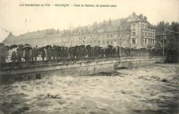 Besançon * Les Grandes Eaux Au Pont De Battant * Inondations 1910 - Besancon