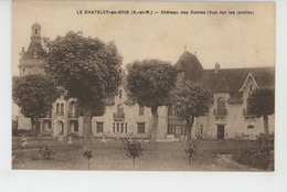 LE CHATELET EN BRIE - Château Des Dames - Le Chatelet En Brie