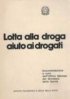 LOTTA ALLA DROGA AIUTO AI DROGATI - Medecine, Psychology