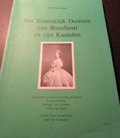 Het Koninklijk Domein Van Bouchout En Zijn Kastelen  -   Meise - Door E. Ganz - 1987 - Geschichte