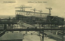 FÄHR-LOBBENDORF, Bremen, Schiffswerft Des Bremer Vulkan (1910s) AK (1) - Bremerhaven