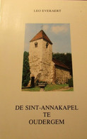 De Sint-Annakapel Te Oudergem - Auderghem    -   Door Leo Everaert - 1998 - Geschichte