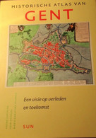 Historische Atlas Van Gent - Door A. Capiteyn, L. Charles En M. Laleman Yy - Geschichte