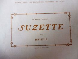 SUZETTE , De Brieux  (origine  :L'illustration Théâtrale 1909) Avec Portrait De L'auteur- Publicité, Etc - Französische Autoren