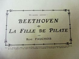 BEETHOVEN De René Fauchois-  LA FILLE DE PILATE  (origine :L'illustration Théâtrale 1909) Avec Portrait De L'auteur - Französische Autoren