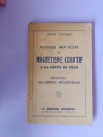 Manuel Pratique De Magnétisme Curatif à La Portée De Tous Gérarg Coutaret 1950 - Esotérisme