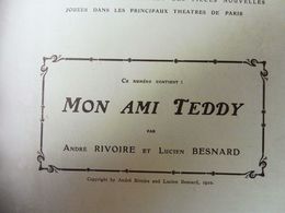 MON AMI TEDDY, D'André Rivoire Et Lucien Besnard  (orig :L'illustration Théâtrale,1910) Avec Portraits Des Auteurs - Autores Franceses