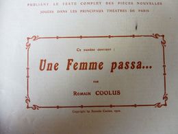 UNE FEMME PASSA.,de Romain Coolus  (orig :L'illustration Théâtrale,1910) Portrait De L'auteur; Pub Brosserie SPONGIA-SEL - Franse Schrijvers