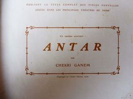 ANTAR ,de Chekri Ganem  (origigine  :L'illustration Théâtrale,1910)  Avec  Portrait De L'auteur - Auteurs Français