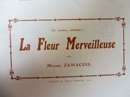 LA FLEUR MERVEILLEUSE,de Miguel Zamacoïs   , Dont Portrait    (orig  :L'illustration Théâtrale,1910) ; - Auteurs Français