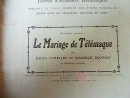 LE MARIAGE DE TÉLÉMAQUE ,de Jules Lemaitre Et Maurice Donnay , Dont Portraits (orig :L'illustration Théâtrale,1910) ; - Autores Franceses