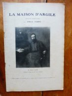 LA MAISON D'ARGILE, Par Émile Fabre    (origine : L'ILLUSTRATION  THÉÂTRALE 1907 ) Absence De Couverture - French Authors