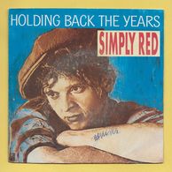 Disque Vinyle 45 Tours : SIMPLY RED  :  HOLDING BACK THE YEARS..Scan B  : Voir 2 Scans - Altri