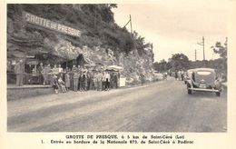 46-GROTTE DE PRESQUE- A 5 KM DE SAINT-CERE- ENTREE EN BORDURE DE LA NATIONALE 673 DE ST-CERE A PADRIRAC - Saint-Céré