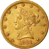 Monnaie, États-Unis, Coronet Head, $10, Eagle, 1881, U.S. Mint, Philadelphie - 10$ - Eagles - 1866-1907: Coronet Head (Tête Couronnée)