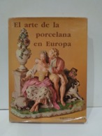 El Arte De La Porcelana En Europa. Jan Divis. Editorial LIBSA. Año 1989. 232 Pp. - Bellas Artes, Ocio