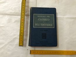 MANUALE DEL CHIMICO E DELL'INDUSTRIALE L.GABBA ULRICO HOEPLI PAG.588+ELENCO - Libri Antichi