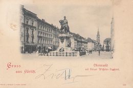 GERMANY - Gruss Aus Görlitz 1898 - Obermarkt Mit Kaiser Wilhelm Denkmal - Goerlitz