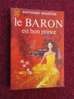 POL2013/1 : ANTHONY MORTON / J'AI LU N°385  / LE BARON EST BON PRINCE édition De 1972 - J'ai Lu