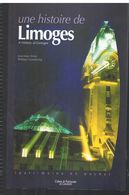 Une Histoire De Limoges De J.M. Ferrer & P. Grandcoing Culture & Patrimoine En Limousin De 2003 - Limousin