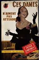 Peter Cheyney - Ces Dames N'aiment Pas Attendre -  Presses De La Cité - " Un Mystère " N° 52 - ( 1951 ) . - Presses De La Cité