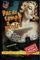 Mickey Spilane - Pas De Temps à Perdre -  Presses De La Cité - " Un Mystère " N° 37 - ( 1950 ) . - Presses De La Cité