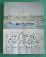 New Bedford And Old Dartmouth - A Portrait Of A Region's Past - United States Of America - Estados Unidos