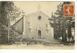 Carte Postale Ancienne La Roquebrussanne - Chapelle Nôtre Dame D'Inspiration - La Roquebrussanne