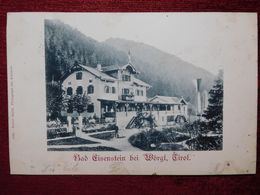 AUSTRIA / WÖRGL - BAD EISENSTEIN - TIROL / 1899 - Wörgl