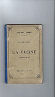 Livre Adolphe   Joanne  Geographie De La Corse  Annee  1880 Avec 60 Pages - Corse