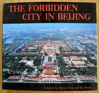 CN.- The Forbidden City In Beijing. Compiled By Zheng Zhihai And Qu Zhijing. 1993. 5 Scans. - Asia