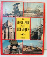 Liv. 384. La Géographie De La Belgique Tome II - Albumes & Catálogos