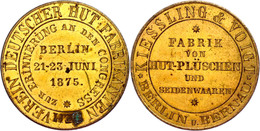 Berlin, Bronzemedaille (Dm. 35,5 Mm, 12,03 G), 1875, Gestiftet Von Der Firma Kiessling Und Voigt Fabrik Von Hut-Plüschen - Otros & Sin Clasificación