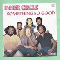 Disque Vinyle 45 Tours : INNER  CIRCLE :  SOMETHING SO GOOD..Scan B  : Voir 2 Scans - Collector's Editions