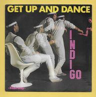 Disque Vinyle 45 Tours : INDIGO :  GET UP AND DANCE..Scan C  : Voir 2 Scans - Altri