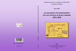 Les Documents D'accompagnement Des Colis Postaux D'Alsace-Lorraine 1871-1876 - Elsass Lothringen - SPAL 2020 - Military Mail And Military History