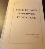 Twee Eeuwen Onderwijs Te Wingene - Door Guido En Lieven Lams - 1988 - Geschichte