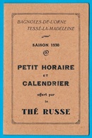 Petit Horaire Et Calendrier Offert Par Le THE RUSSE 61 BAGNOLES-de-L'ORNE TESSE-La-MADELEINE 1930 (Dames Russes) - Europe