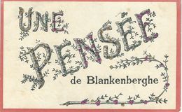 UNE PENSEE De BLANKENBERGHE - BLANKENBERGE - Blankenberge